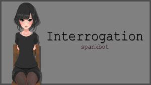Interrogation Spankbot screenshot 1
