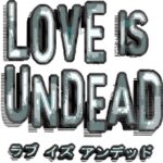 Love is Undead