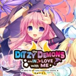 The Ditzy Demons Are in Love With Me